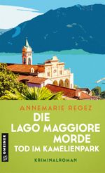 Die Lago Maggiore-Morde - Tod im Kamelienpark Cover des Buches Die Lago Maggiore-Morde - Tod im Kamelienpark (ISBN: 9783839206867)