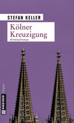 Kölner Kreuzigung Cover des Buches Kölner Kreuzigung (ISBN: 9783839210789)