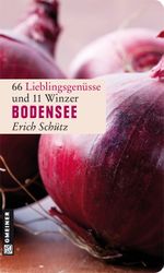 Bodensee Lieblingsgenüsse Cover des Buches Bodensee Lieblingsgenüsse (ISBN: 9783839212844)