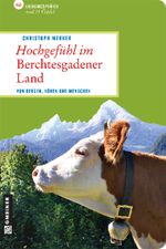 Hochgefühl im Berchtesgadener Land Cover des Buches Hochgefühl im Berchtesgadener Land (ISBN: 9783839214725)