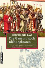 Die Gans ist noch nicht gebraten Cover des Buches Die Gans ist noch nicht gebraten (ISBN: 9783839214961)