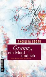 Granny, ein Mord und ich Cover des Buches Granny, ein Mord und ich (ISBN: 9783839217276)