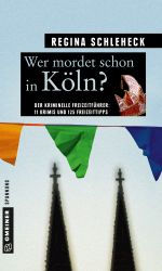 Wer mordet schon in Köln? Cover des Buches Wer mordet schon in Köln? (ISBN: 9783839219621)