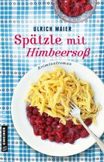 Spätzle mit Himbeersoß Cover des Buches Spätzle mit Himbeersoß (ISBN: 9783839221426)