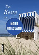 Das Beste aus Nordfriesland Cover des Buches Das Beste aus Nordfriesland (ISBN: 9783839221969)