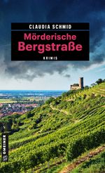 Mörderische Bergstraße Cover des Buches Mörderische Bergstraße (ISBN: 9783839224168)