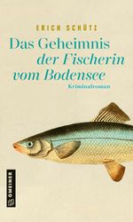 Das Geheimnis der Fischerin vom Bodensee Cover des Buches Das Geheimnis der Fischerin vom Bodensee (ISBN: 9783839228012)