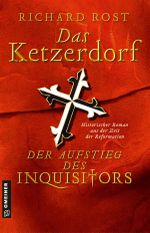 Das Ketzerdorf - Der Aufstieg des Inquisitors Cover des Buches Das Ketzerdorf - Der Aufstieg des Inquisitors (ISBN: 9783839228029)