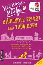 Lieblingsplätze Blühendes Erfurt und Thüringen Cover des Buches Lieblingsplätze Blühendes Erfurt und Thüringen (ISBN: 9783839228371)