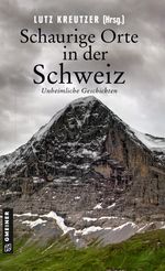 Schaurige Orte in der Schweiz Cover des Buches Schaurige Orte in der Schweiz (ISBN: 9783839228548)
