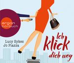 Ich klick dich weg Cover des Buches Ich klick dich weg (ISBN: 9783839814413)