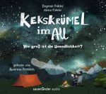 Kekskrümel im All. Wie groß ist die Unendlichkeit? Cover des Buches Kekskrümel im All. Wie groß ist die Unendlichkeit? (ISBN: 9783839844298)