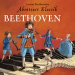 Abenteuer Klassik: Beethoven Cover des Buches Abenteuer Klassik: Beethoven (ISBN: 9783839846124)