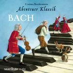 Abenteuer Klassik: Bach Cover des Buches Abenteuer Klassik: Bach (ISBN: 9783839846667)