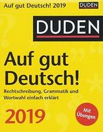 Duden Auf gut Deutsch! - Kalender 2019: Rechtschreibung, Grammatik und Wortwahl einfach erklärt Cover des Buches Duden Auf gut Deutsch! - Kalender 2019: Rechtschreibung, Grammatik und Wortwahl einfach erklärt (ISBN: 9783840020322)