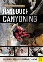 Handbuch Canyoning Cover des Buches Handbuch Canyoning (ISBN: 9783840377167)