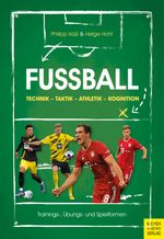 Fußball: Technik - Taktik - Athletik - Kognition Cover des Buches Fußball: Technik - Taktik - Athletik - Kognition (ISBN: 9783840377525)