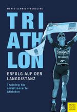 Triathlon - Erfolg auf der Langdistanz Cover des Buches Triathlon - Erfolg auf der Langdistanz (ISBN: 9783840377570)
