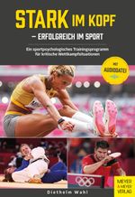 Stark im Kopf – erfolgreich im Sport Cover des Buches Stark im Kopf – erfolgreich im Sport (ISBN: 9783840378164)