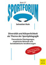 Diversität und Körperlichkeit als Thema der Sportpädagogik Cover des Buches Diversität und Körperlichkeit als Thema der Sportpädagogik (ISBN: 9783840378256)