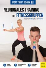 Sport trifft Gehirn - Neuronales Training mit Fitnessgruppen Cover des Buches Sport trifft Gehirn - Neuronales Training mit Fitnessgruppen (ISBN: 9783840378386)