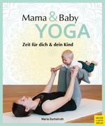 Mama- & Baby-Yoga Cover des Buches Mama- & Baby-Yoga (ISBN: 9783840378454)