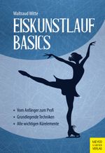 Eiskunstlauf Basics Cover des Buches Eiskunstlauf Basics (ISBN: 9783840378652)