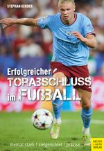 Erfolgreicher Torabschluss im Fußball Cover des Buches Erfolgreicher Torabschluss im Fußball (ISBN: 9783840378720)