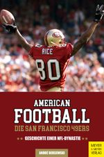 American Football: Die San Francisco 49ers Cover des Buches American Football: Die San Francisco 49ers (ISBN: 9783840378768)