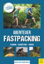 Abenteuer Fastpacking Cover des Buches Abenteuer Fastpacking (ISBN: 9783840378966)