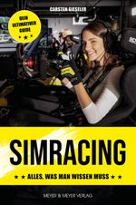 SimRacing - Alles, was man wissen muss Cover des Buches SimRacing - Alles, was man wissen muss (ISBN: 9783840379642)