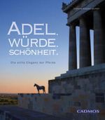 Adel, Würde, Schönheit Cover des Buches Adel, Würde, Schönheit (ISBN: 9783840410246)