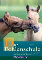 Die Fohlenschule Cover des Buches Die Fohlenschule (ISBN: 9783840410772)