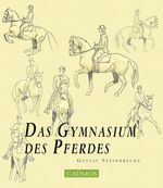 Das Gymnasium des Pferdes Cover des Buches Das Gymnasium des Pferdes (ISBN: 9783840410895)