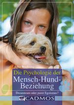 Die Psychologie der Mensch-Hund-Beziehung Cover des Buches Die Psychologie der Mensch-Hund-Beziehung (ISBN: 9783840420047)