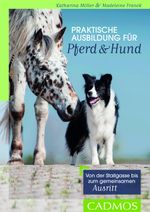 Praktische Ausbildung für Pferd & Hund Cover des Buches Praktische Ausbildung für Pferd & Hund (ISBN: 9783840420498)