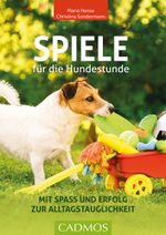 Spiele für die Hundestunde Cover des Buches Spiele für die Hundestunde (ISBN: 9783840420733)
