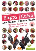 Happy Huhn – Das Hühnerrassenbuch, Band 3 Cover des Buches Happy Huhn – Das Hühnerrassenbuch, Band 3 (ISBN: 9783840430770)