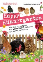 Happy Hühnergarten • Das Buch zur YouTube-Serie Cover des Buches Happy Hühnergarten • Das Buch zur YouTube-Serie (ISBN: 9783840466861)