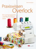 Praxiswissen Overlock Cover des Buches Praxiswissen Overlock (ISBN: 9783841060044)