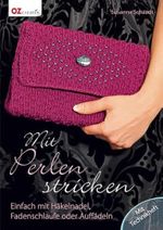 Mit Perlen stricken: Einfach mit Häkelnadel, Fadenschlaufe oder Auffädeln Cover des Buches Mit Perlen stricken: Einfach mit Häkelnadel, Fadenschlaufe oder Auffädeln (ISBN: 9783841061645)
