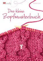 Das kleine Zopfmusterbuch Cover des Buches Das kleine Zopfmusterbuch (ISBN: 9783841062499)