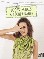 Loops, Schals & Tücher nähen Cover des Buches Loops, Schals & Tücher nähen (ISBN: 9783841063557)