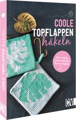Coole Topflappen häkeln Cover des Buches Coole Topflappen häkeln (ISBN: 9783841067050)
