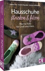 Hausschuhe stricken & filzen Cover des Buches Hausschuhe stricken & filzen (ISBN: 9783841067661)