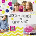 Backpulverbombe und Gurkenstrom Cover des Buches Backpulverbombe und Gurkenstrom (ISBN: 9783841102027)