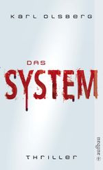 Das System: Thriller Cover des Buches Das System: Thriller (ISBN: 9783841201157)