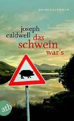 Das Schwein war’s: Kriminalroman (Die Schweine Trilogie 1) Cover des Buches Das Schwein war’s: Kriminalroman (Die Schweine Trilogie 1) (ISBN: 9783841203007)