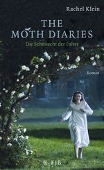 The Moth Diaries - Die Sehnsucht der Falter Cover des Buches The Moth Diaries - Die Sehnsucht der Falter (ISBN: 9783841421395)