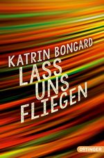 Lass uns fliegen Cover des Buches Lass uns fliegen (ISBN: 9783841504166)